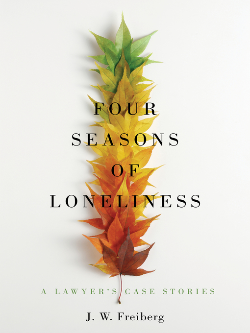 Title details for Four Seasons of Loneliness by J. W. Freiberg - Available